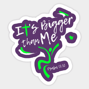 It's Bigger Than Me (God is Bigger) Sticker